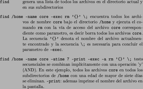 \begin{labeling}{00.00.0000}
\item [\texttt{find}]genera una lista de todos los ...
...ttt{-print}: ademas imprime el nombre del archivo en la pantalla.
\end{labeling}